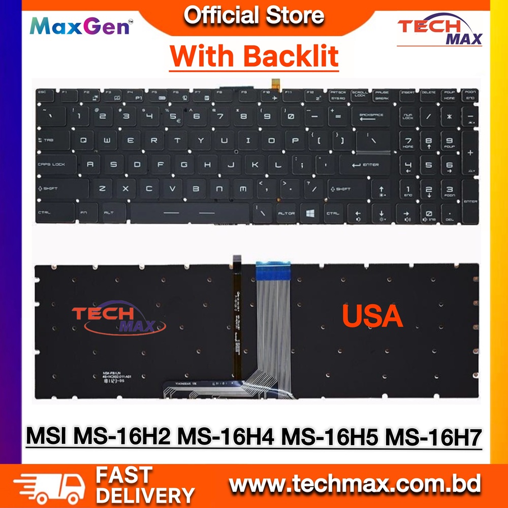 MSI MS-16H MS-16H2 MS-16H4 MS-16H5 MS-16H7 MS-16H8 MS-16L1 MS-16L2 MS-1771 MS-1772 MS-1773 MS-1775 MS-1776 Series US Laptop Keyboard (Original Backlit) 1 MSI MS-16H2 MS-16H4 MS-16H5 MS-16H7 MS-16H8 MS-16L1 MS-16L2 MS-1771 MS-1772 MS-1773 MS-1775 MS-1776 Series US Laptop Keyboard (Original Backlit)